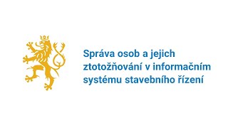 Správa osob a jejich ztotožňování v informačním systému stavebního řízení