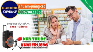 Thu âm khai trương quầy thuốc Phước Lộc Thịnh MC đọc Khuyến mại