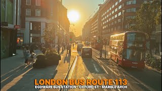 Busy London Streets aboard double-decker Bus Route 113 from Edgware Bus Station to Marble Arch 🚌