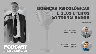 Direito & Diálogo - #31 Doenças Psicológicas e seus efeitos ao Trabalhador