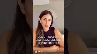 COME RISOLVERE UNA RELAZIONE CHE SI È INTERROTTA!