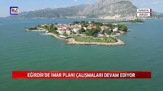 EĞİRDİR'DE İMAR PLANI ÇALIŞMALARI DEVAM EDİYOR