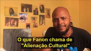 Literanegra: o que Fanon chama de "Alienação Cultural"?