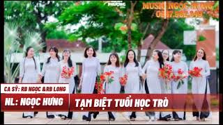 TẠM BIỆT TUỔI HỌC TRÒ  - CA KHÚC MỚI NHẤT 2024