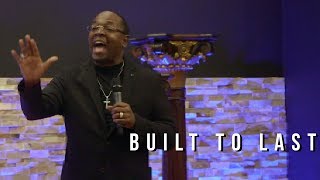 Bishop Gary Wheeler | Built To Last 3.2 | Changing Your World Church International