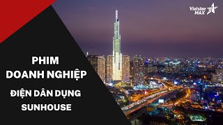 Vietstarmax | Phim doanh nghiệp Sunhouse điện dân dụng - Làm phim doanh nghiệp | Phim quảng cáo