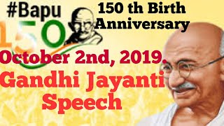 Gandhi Jayanti Special Speech on his 150 th Birth Anniversary