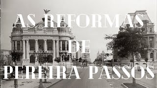 As Reformas de Pereira Passos