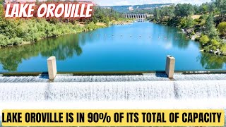 Lake Oroville is in 90%  of its Total Capacity!