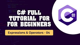 C# .Net Tutorial for Beginners | 04- Expressions & Operators