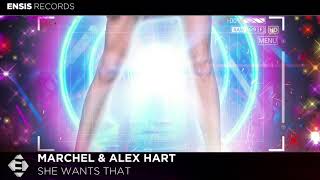 Marchel & Alex Hart - She Wants That