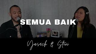 SEMUA BAIK (Yusach & Stevi) #SaatMenyembah