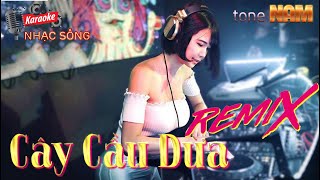 Cây Cầu Dừa Remix Karaoke | Tone Nam | Karaoke Nhạc Sống Sóc Trăng