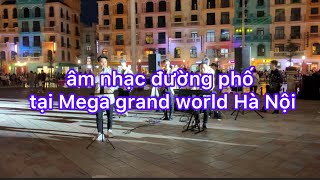 60 năm cuộc đời- Ba kể con nghe| Âm nhạc đường phố tại Mega grand World Hà Nội