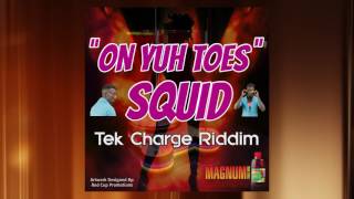 Squid - On Yuh Toes