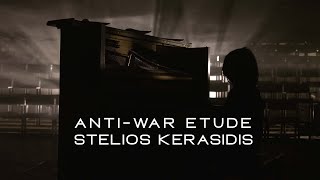 Stelios Kerasidis | Anti-War Etude