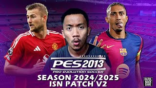 PES 2013 UPDATE SEASON 2024/2025 - PES 2013 ISN PATCH V2 - PES 2013 PC GAME