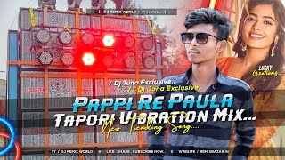 Pappi Re Paula Tapori Vibrate Dance Mix DJ Tuna Nd DJ Jona Exclusive