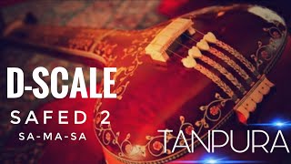 #RIYAZ WITH TANPURA | D - SCALE  ( SAFED 2 )  | Sa - Ma - Sa | For Male Singers | EP. 15