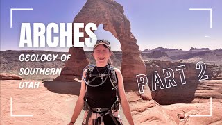 ARCHES National Park - Geology of Southern Utah (PART 2)