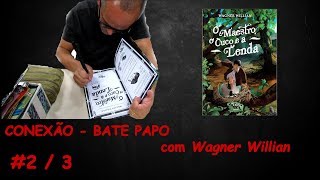 BATE PAPO #1 | Part. 2 |Wagner Willian | O Maestro, o Cuco e a Lenda