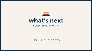 The First Bold Step