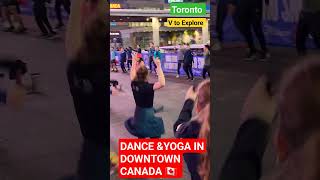 Dance &yoga in Downtown #Canada#toronto #explorecanada #banff#alberta#shortvideo#ontario#BC#BC.