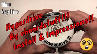 90mm Hyperdrive Wheels By Eboardstuff!!! - Install & Impressions!