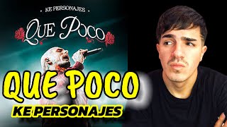 REACCIÓN A // QUE POCO - Ke Personajes (En Vivo)