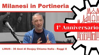 Milanesi in Portineria Anniversario 001 intervista a LINUS 30 Anni di Deejay Chiama Italia - Raggi X