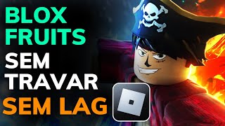 COMO TIRAR o LAG do BLOX FRUITS MOBILE e AUMENTAR o FPS - PARAR de TRAVAR e RODAR LISO 2023