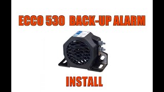 ECCO 530 Back up Alarm Install