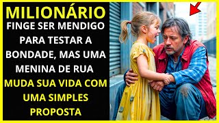 🔴MILIONÁRIO DESFAÇADO DE MENDIGO TESTA A BONDADE E SE SURPREENDE COM MENINA