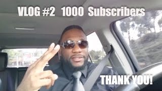 VLOG #2 1000 Subscribers | THANK YOU!