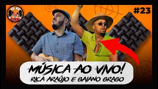 ToNaMira Podcast #23 - SAMBA E PISEIRO AO VIVO (Com Rica Araújo & BaianoBrabo)