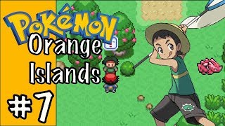 Pokemon Orange Islands Letsplay | Episode 7 | Wheres my Climbing Kit?!