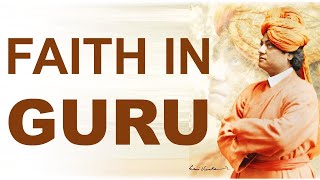 SWAMI VIVEKANANDA'S UNFLINCHING FAITH ON HIS GURU   SRI RAMAKRISHNA PARAMAHAMSA