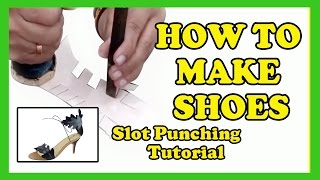 How To Make Shoes - Slot Punching on Insole Board Tutorial