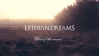 Lethian Dreams - What If The Winds (lyric video)