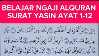 BELAJAR MENGAJI ALQURAN SURAT YASIN AYAT 1 -12 DENGAN NADA RENDAH DAN MUDAH MUDAH UNTUK PEMULA