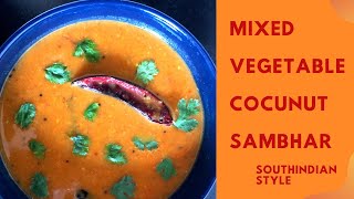 Mixed Vegetable Coconut Sambar in Southindian Style| How to make Sambar with Coconut | सांभर रेसिपी