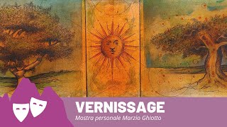 Vernissage - Mostra Personale Marzio Ghiotto | Bolzano 8 agosto 2022