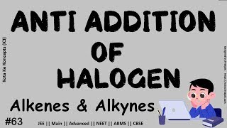 Reaction Mechanism of Anti addition of X2  to Alkenes and Alkynes || Electrophilic Addition