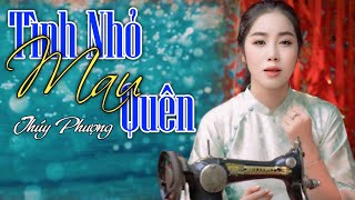 Tình Nhỏ Mau Quên - Thuý Phượng GIỌNG CA ĐỂ ĐỜI cất giọng lên là nghe thốn tim