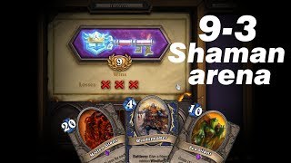 Hearthstone : 9 - 3 Arena shaman run