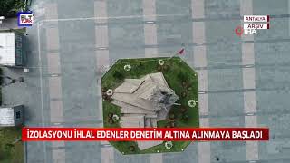 İZOLASYONU İHLAL EDENLER DENETİM ALTINA ALINMAYA BAŞLADI