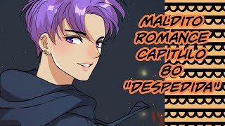 Maldito Romance capitulo 80 (palabras de despedida)