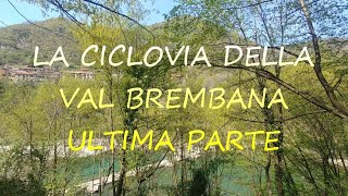 LA CICLOVIA DELLA VAL BREMBANA ultima parte