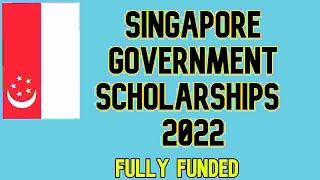 Government of Singapore Scholarships 2022| Fully Funded