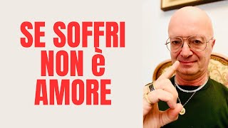 SE SOFFRI NON è AMORE